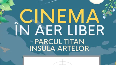 Cinema în Aer Liber se intoarce pe Insula Artelor din Parcul Titan