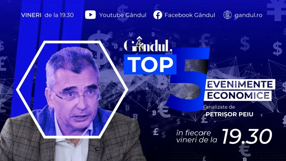 Gândul.ro lansează ‘’Top 5 evenimente economice ale săptămânii’’, realizat de analistul Petrișor Peiu 