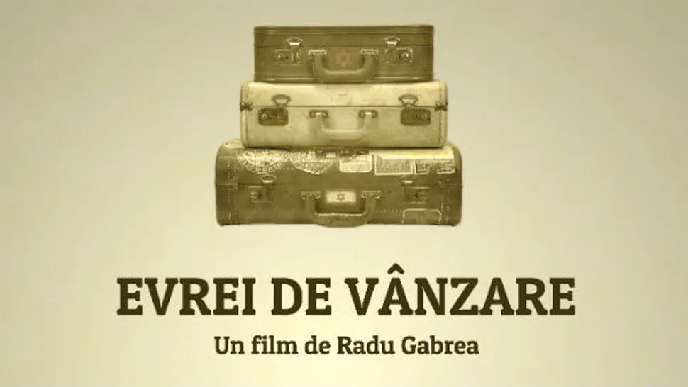 ”Evrei de vânzare”, un nou documentar de Radu Gabrea 