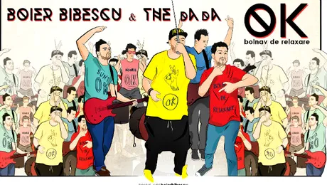 Boier Bibescu şi băieţii de la The dAdA sunt bolnavi de relaxare