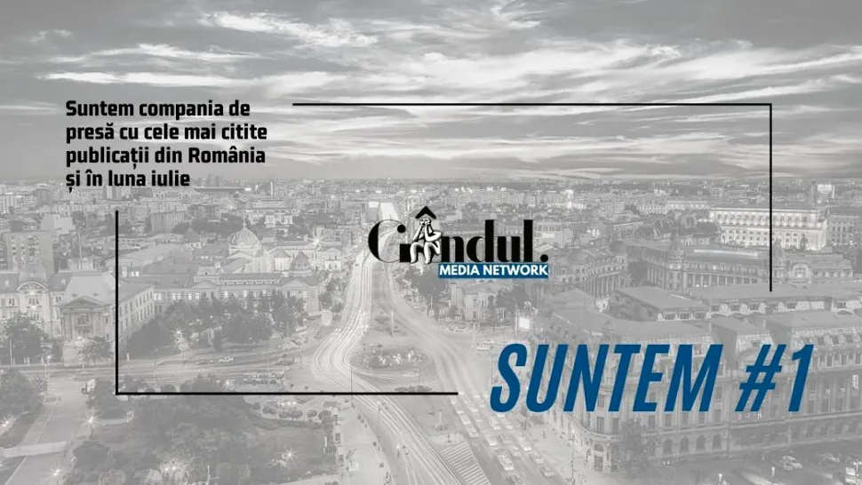 OFICIAL. Grupul Gândul, compania de presă cu cele mai citite publicaţii din România şi în luna iulie