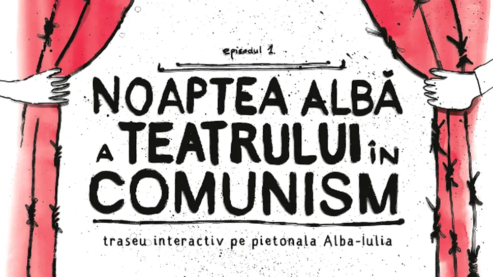Noaptea albă a teatrului în comunism – episodul I