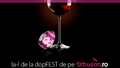 Tirbuson.ro lansează a doua ediție a târgului online de vinuri – dopFEST Paște 2014!