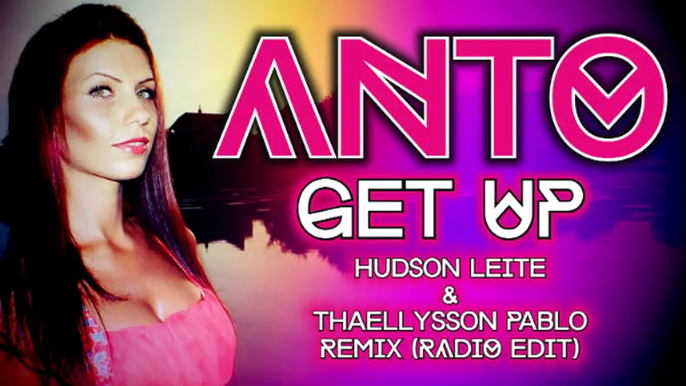 ANTO lansează remixul single-ului Get Up, alături de doi producători brazilieni