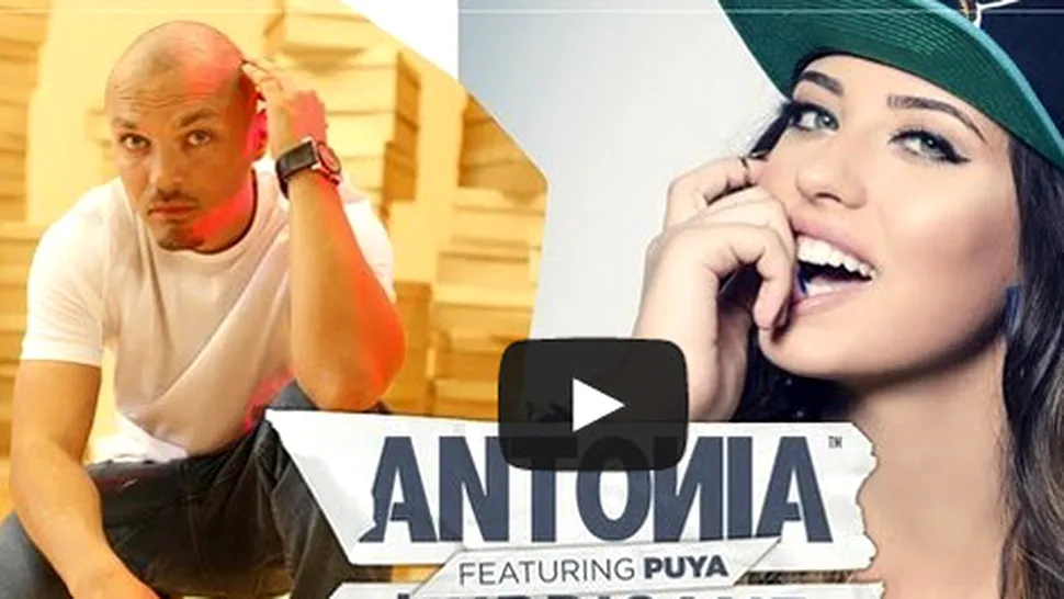 Antonia feat Puya prezintă videoclipul piesei 