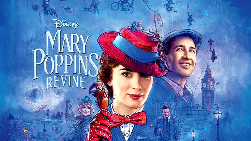 „Mary Poppins Returns/ Mary Poppins Revine”, o poveste nouă despre optimism, dragoste şi puterea vindecătoare a râsului