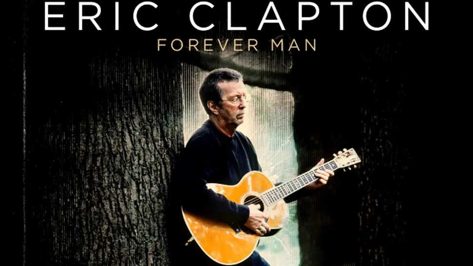 Trei decenii de carieră într-un singur best-of: Eric Clapton – “Forever Man”