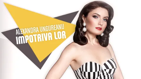 Alexandra Ungureanu e „Împotriva tuturor”, pentru prima dată în cariera sa!