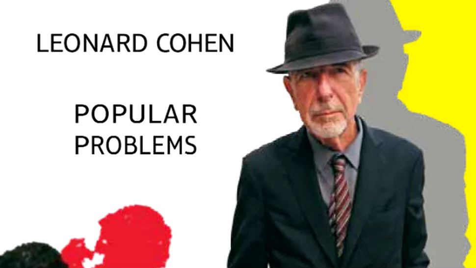 Leonard Cohen lansează albumul “Popular Problems”, la 80 de ani!