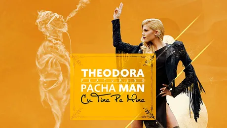 Theodora, propunere indecentă: „Cu tine pe mine” (feat. Pacha Man)!