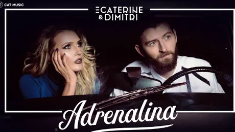 Ecaterine & Dimitri lansează single-ul „Adrenalina”