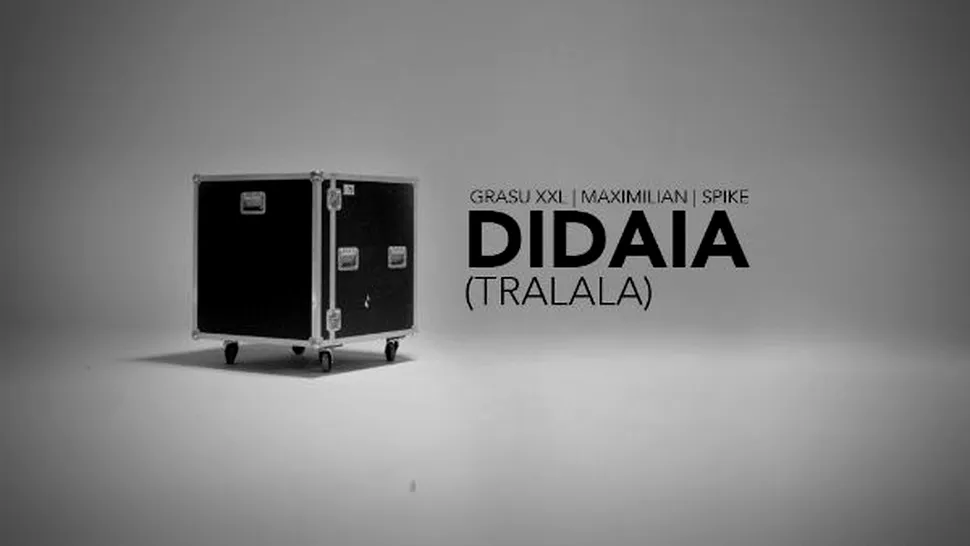 Grasu XXL, Maximilian şi Spike au lansat videoclipul piesei Didaia (TraLaLa)