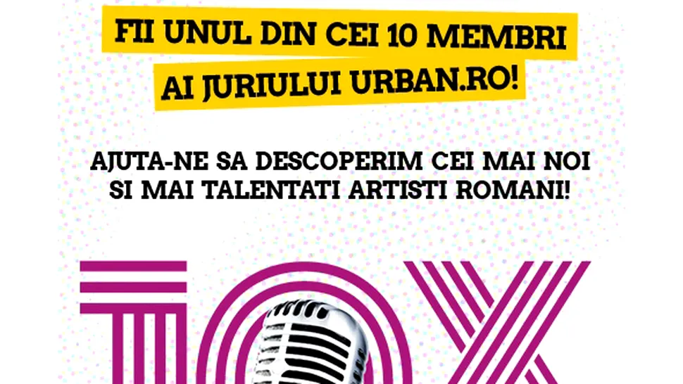 Participă la primul concurs online de talente: 10x Urban!