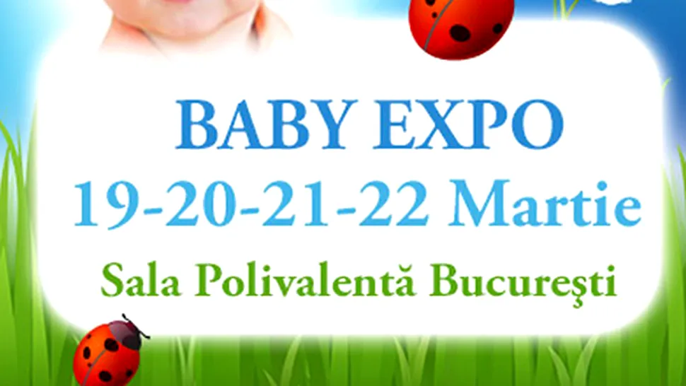 Baby Expo are loc între 19 - 22 martie, la Sala Polivalentă din București