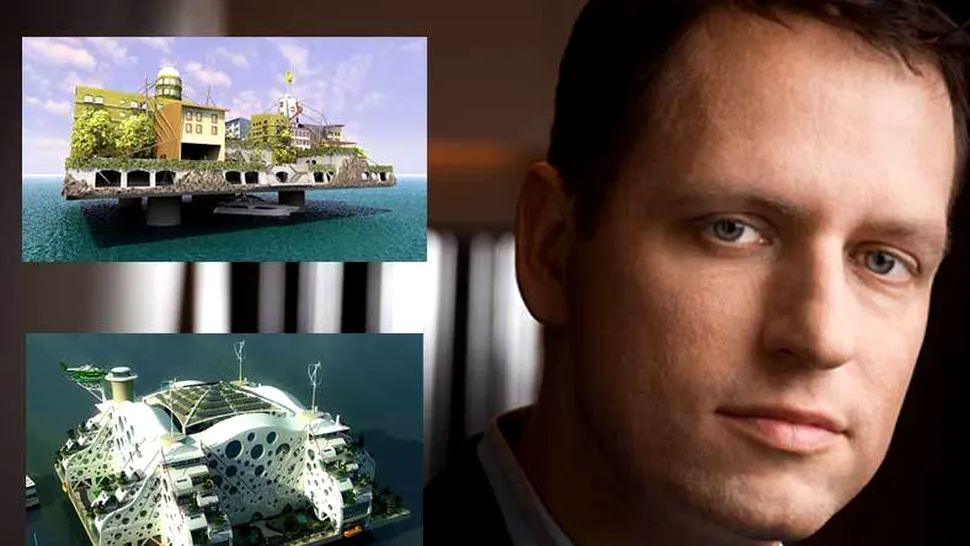 Peter Thiel, fondatorul PayPal, vrea sa construiasca orase plutitoare (Poze)