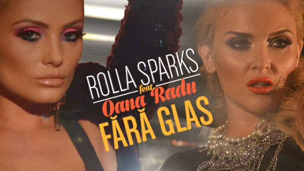 Rolla Sparks şi Oana Radu ne lasă “Fără glas”
