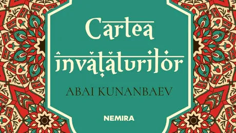 “Cartea învăţăturilor” – Abai Kunanbaev, tradus pentru prima dată în limba română