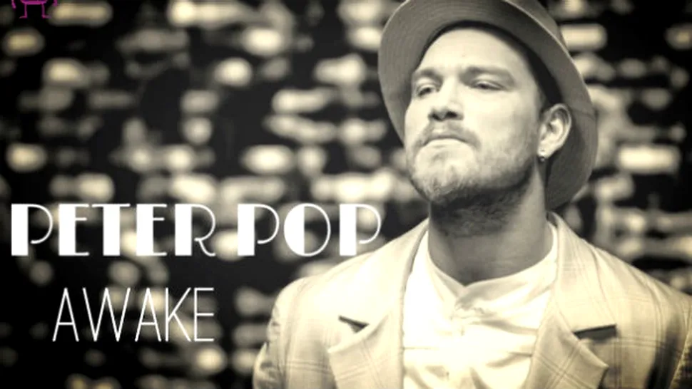 Peter Pop continuă povestea #maimusic cu piesa „Awake” (VIDEO)
