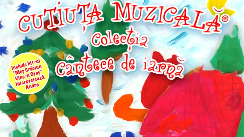 Noua Cutiuţă Muzicală, “Colecţia Cântece de iarnă”, cadoul perfect pentru Sărbători!