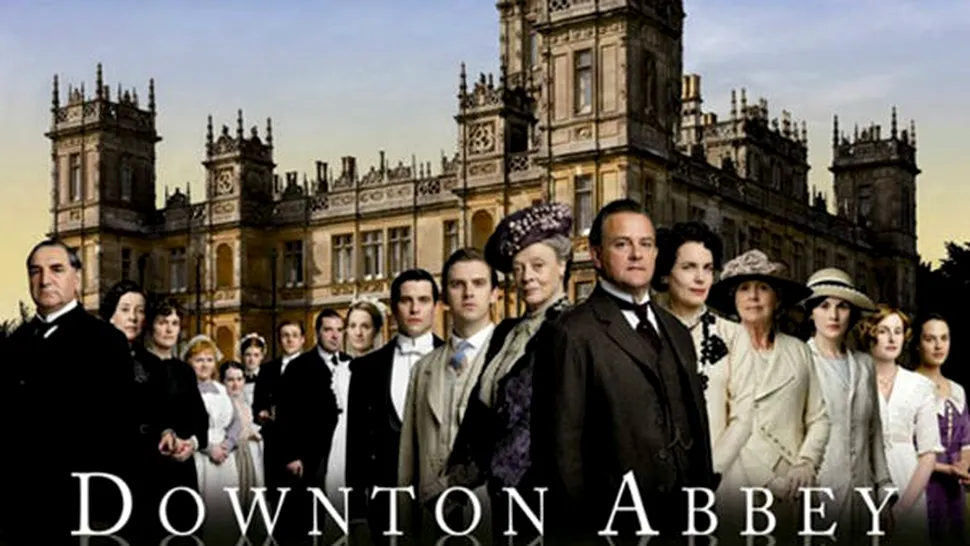 Serialul “Downton Abbey” va fi difuzat şi în România