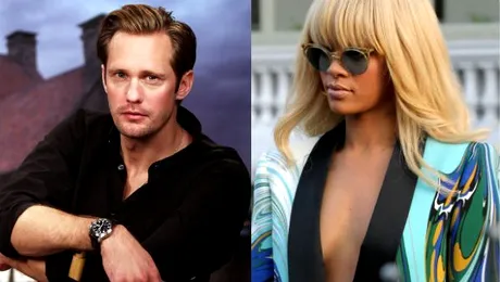Rihanna a pus ochii pe vampirul Alexander Skarsgard