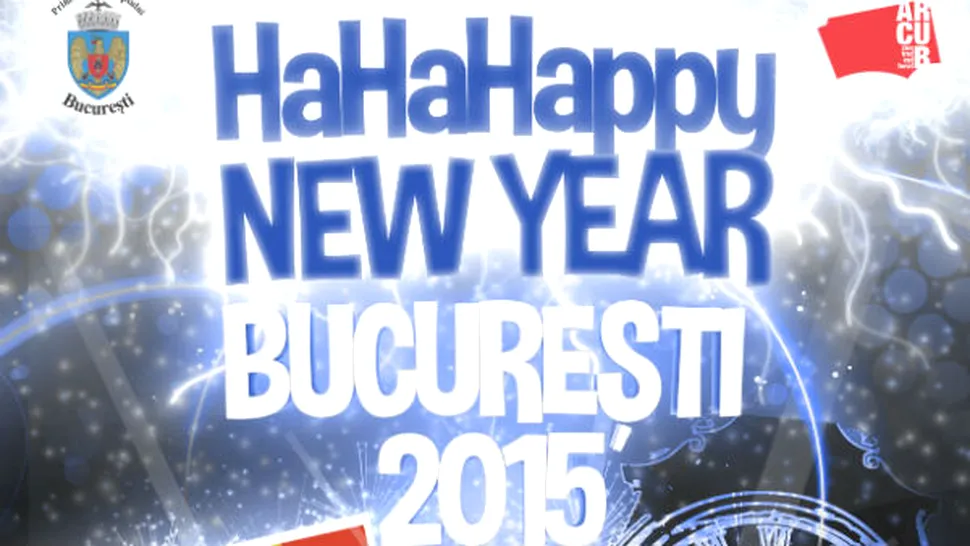 HaHaHa Production vă aşteaptă la HaHaHappy New Year Bucureşti 2015