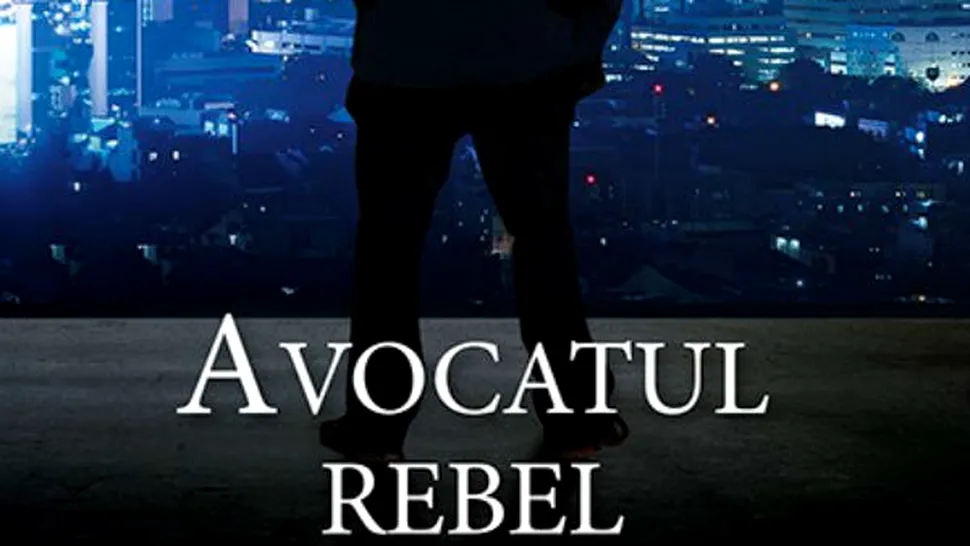 Avocatul rebel, un nou thriller juridic de John Grisham