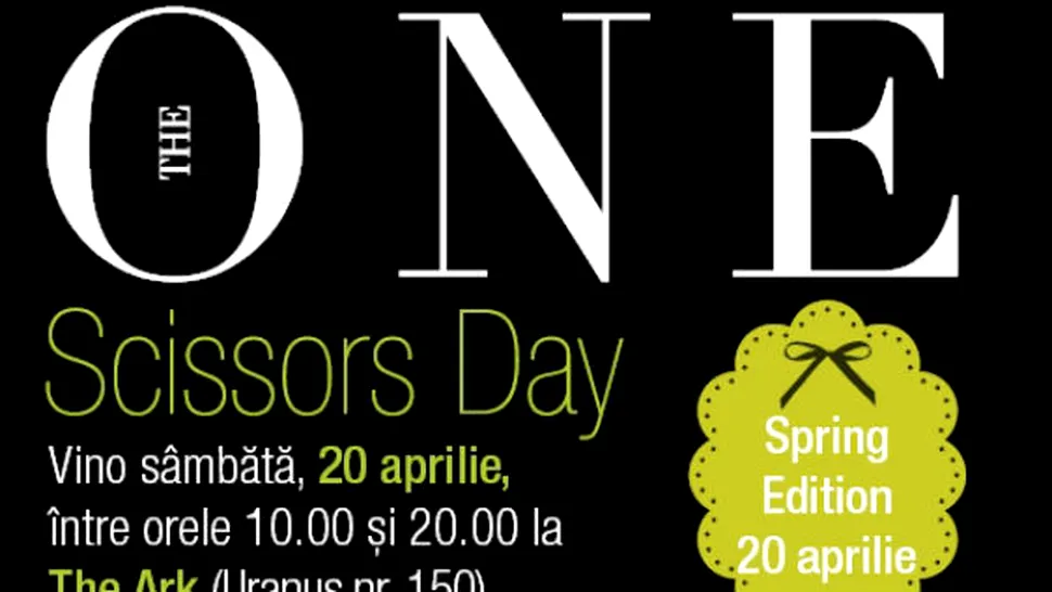Se apropie cel mai HOT eveniment de shopping al primăverii:Târgul The ONE Scissors Day

