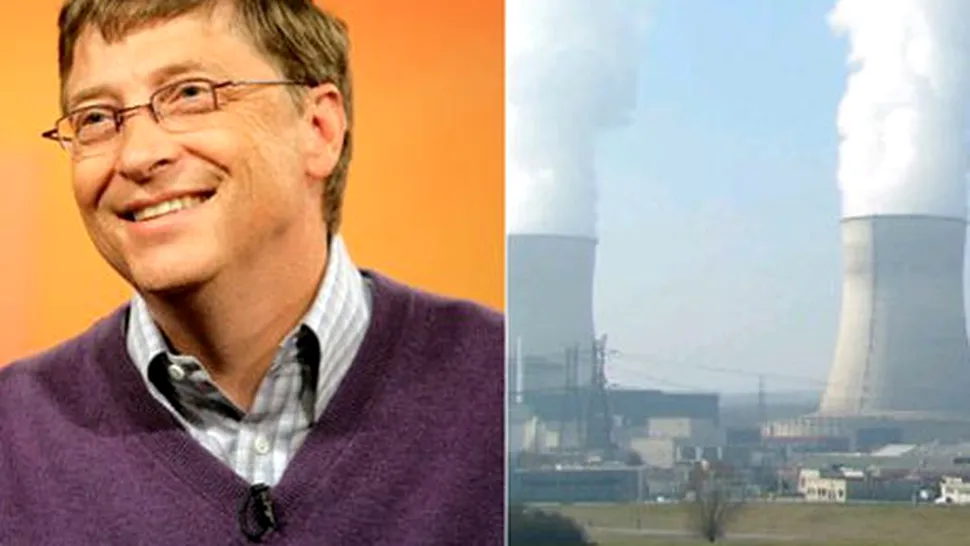 Bill Gates lucreaza impreuna cu China sa creeze reactoare nucleare mai sigure