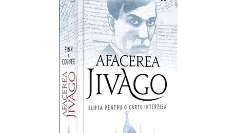 Recomandare de lectură: Afacerea Jivago, Peter Finn si Petra Couvée – povestea unei cărţi interzise